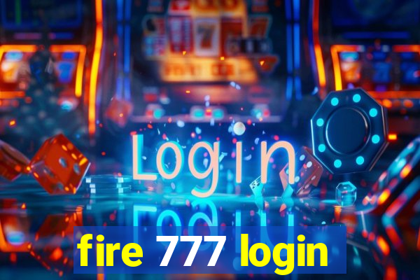 fire 777 login